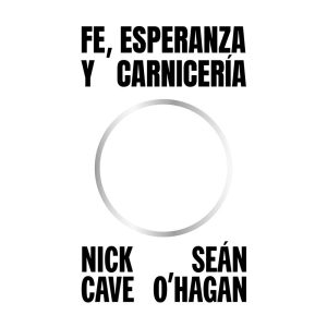 Fe, Esperanza y Carnicería / Nick Cave